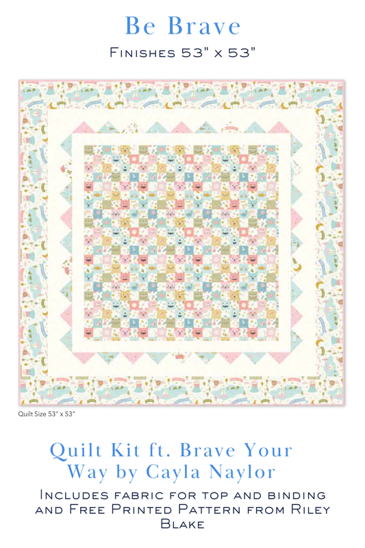 Be Brave Quilt Kit featuring the Brave Your Way cheater print surrounded by soft blush, aqua, gold, and pastel prints by Cayla Naylor for Riley Blake Designs. Includes the free pattern, quilt top, and binding. Preorder ships September 2026.