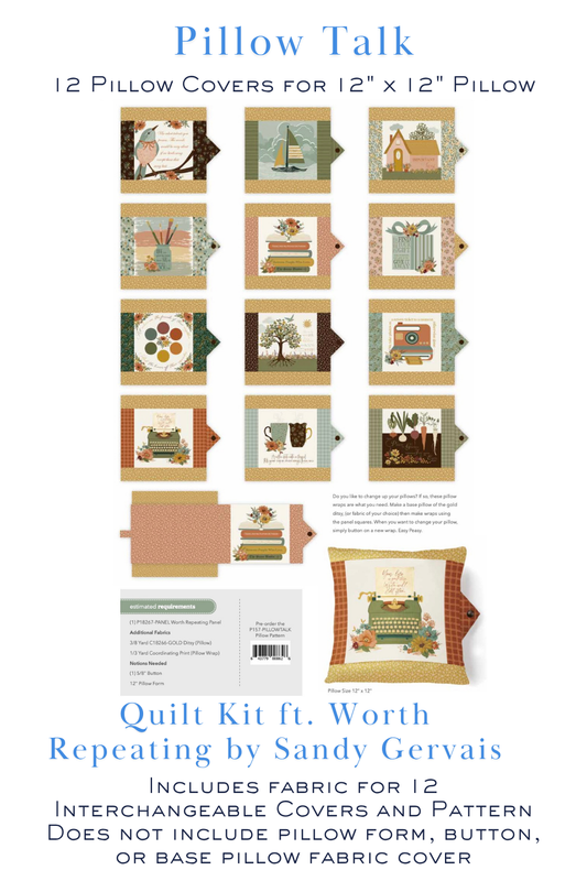 Pillow Talk Pillow Wrap Kit featuring Worth Repeating fabrics by Sandy Gervais to create 12 interchangeable pillow wraps for a 12-inch pillow form. Includes the panel, coordinating fabrics, and pattern.