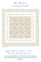 Be Brave Quilt Kit featuring the Brave Your Way cheater print surrounded by soft blush, aqua, gold, and pastel prints by Cayla Naylor for Riley Blake Designs. Includes the free pattern, quilt top, and binding. Preorder ships September 2026.