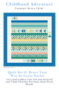 Childhood Adventure Quilt Kit featuring colorful strip piecing, flying geese accents, and Brave Your Way fabrics by Cayla Naylor for Riley Blake Designs. Includes the free pattern, quilt top, and binding. Preorder ships September 2026.