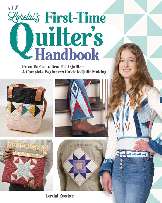 Lorelai's First-Time Quilter's Handbook: From Basics to Beautiful Quilts book cover