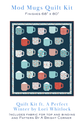 Mod Mugs Quilt Kit mockup featuring a colorful coffee mug quilt made with A Perfect Winter fabrics by Lori Whitlock for Riley Blake Designs. Kit includes fabric for the quilt top, binding, and pattern. 
