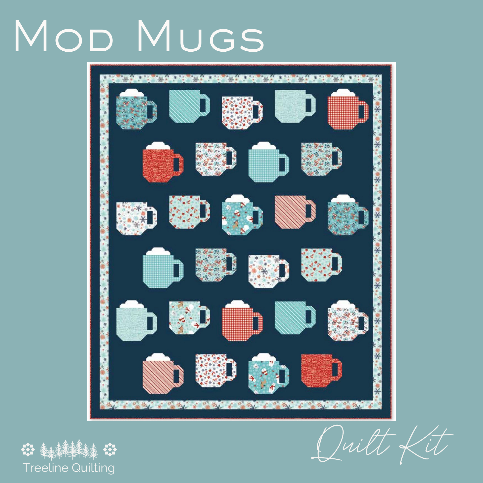 A quilt kit cover design titled 'Mod Mugs' by Treeline Quilting, featuring a central square patchwork quilt with a navy blue background and rows of colorful mug motifs in light blue, coral red, and white floral patterns, set against a muted blue-green background.  Features A Perfect Winter fabric collection 